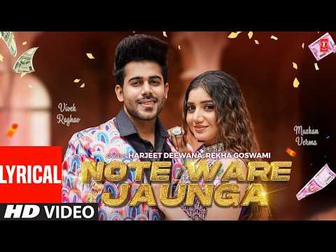 ⁣Note Ware Jaunga (Lyrical) - Harjeet Deewana,Rekha Goswami, Feat.Vivek Raghav, Muskan Verma