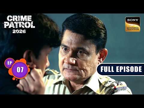 ⁣अपनों की खतरनाक साजिश | Crime Patrol 2026 - Crime Ka Current Season | Ep 7 |Full Episode| 9 Sep 2026