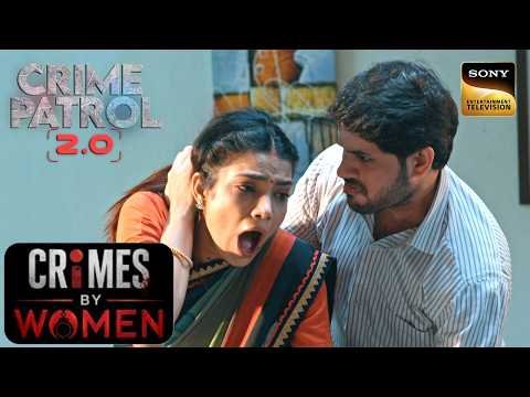 ⁣Who Is Behind The Conspiracy? | Crime Patrol 2.0 | Crimes By Women | Sign up for Sony LIV on YouTube