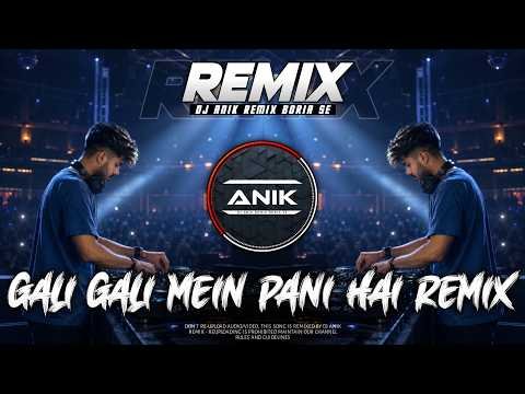⁣Gali Gali Main Pani Hai Remix | Jhankar Dance Mix | New Style Dj | Dj Anik Remix