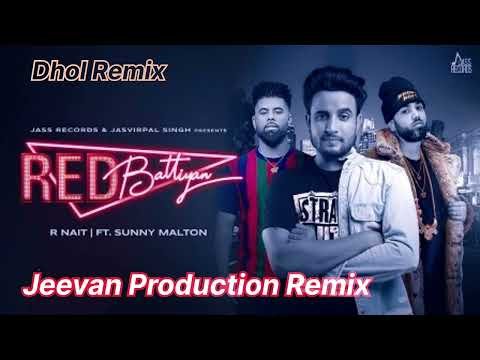 ⁣Red Battiyan Dhol Mix R Nait Remix By Jeevan Production Remix Song Punjabi