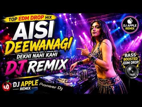 ⁣Aisi Deewangi Dekhi Nahi Kahi - DJ Remix | Top EDM Drop Mix | Dance Mix Song | DJ Apple Remix