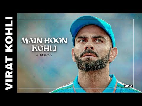 ⁣MAIN HOON KOHLI (LITTLE TRACK) | Virat Kohli | Hindi Song | Motivational Song | Workout Song