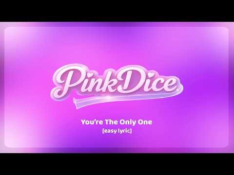 ⁣PinkDice - You're The Only One | Easy Lyrics
