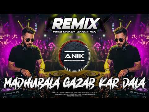 ⁣Madhubala Gazab Kar Dala Remix | Crazy Dance Mix | 90s Hindi Song | Dj Anik Remix 2026