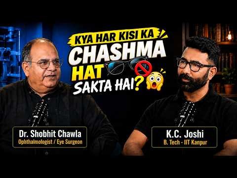 ⁣Can Your Glasses Be Removed Permanently? | Dr. Shobhit Chawla Ophthalmologist/Eye  Surgeon | podcast