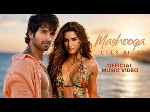 ⁣Mashooqa (Full HD Video) Kriti Sanon, Shahid Kapoor, Rashmika Mandanna | Cocktail 2 Songs | Pritam