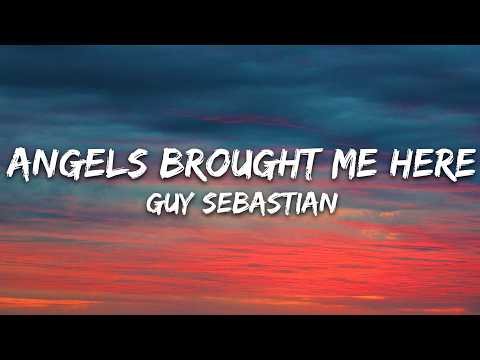 ⁣Guy Sebastian - Angels Brought Me Here (Lyrics)