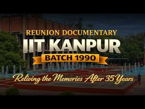 ⁣The Documentary | Reunion 2026 | IIT Kanpur Batch 1990 | 35 Years of Memories & Legacy