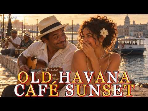 ⁣Havana Sunset 🍷 Café Cubano | Cuban Music Mix, Romantic Love Songs & Latin Jazz | La Clave