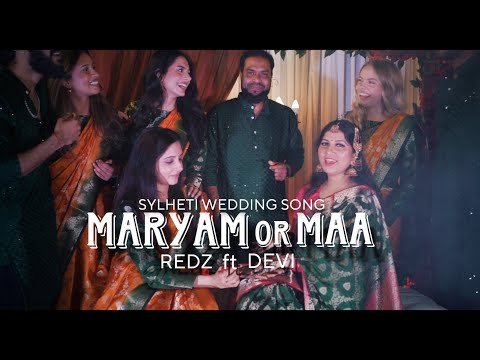 ⁣Redz - Maryam or Maa feat Devi || Sylheti Wedding Song 2025