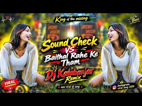 ⁣Sound Check vs Baithal Rahe Kera Ke Tham Par | Bhojpuri Dj Gana | New Viral Dj Song 2026 | Full Vibr