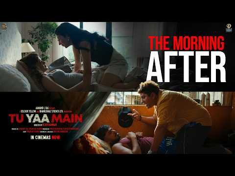 ⁣The Morning After | Tu Yaa Main | Official Clip | Adarsh, Shanaya | Bejoy N | Aanand L Rai, Vinod B