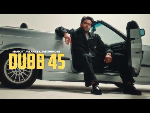 ⁣Dubb 45 - Mankirt Aulakh (Official Song) Saabi Bhinder | Cheetah | New Punjabi Song 2026