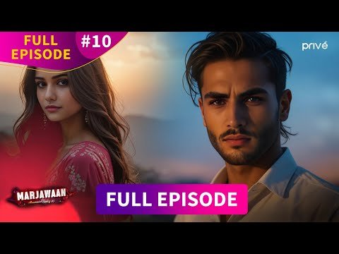 ⁣Marjawaan Episode 10 – Aarohi's Heart Breaks Silently | Privé