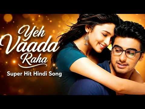 ⁣Ye Vaada Raha | Super Hit Hindi Song | Heart Touching Hindi Song