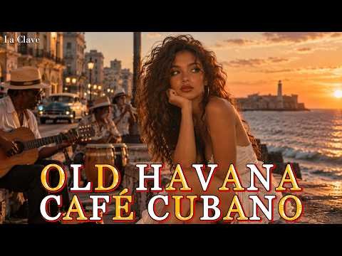 ⁣Cuban Sunset Café 🌅 Cuban Music Mix | Havana Soul, Romantic Cuban Songs & Buena Vista | La Clave