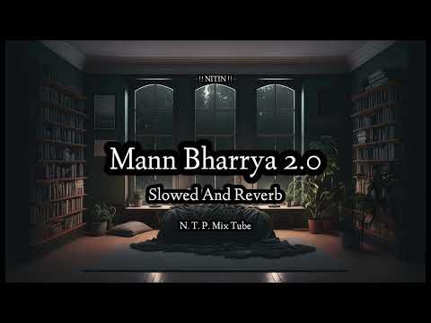 ⁣Mann Bharrya 2.0 ( Slowed And Reverb ) Shershah | Lofi Songs | B Park | Sidhart Malhotra