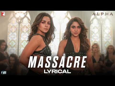 ⁣Lyrical | Massacre Song | ALPHA | Alia Bhatt, Sharvari | Rohansh & Abeer | Shilpa, Jonita | Kausar