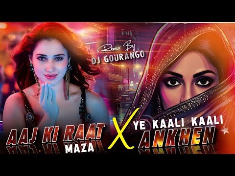 ⁣Ye Kaali Kaali Ankhe X Aaj Ki Raat Maza New Dj Remix MASHUP DJ Remix Remix Mashup By Dj Gourango