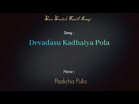 ⁣Devadasu Kadhaiya Pola - Padicha Pulla - Bass Boosted Audio Song - Use Headphones 🎧 Best Experience.